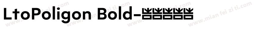 LtoPoligon Bold字体转换